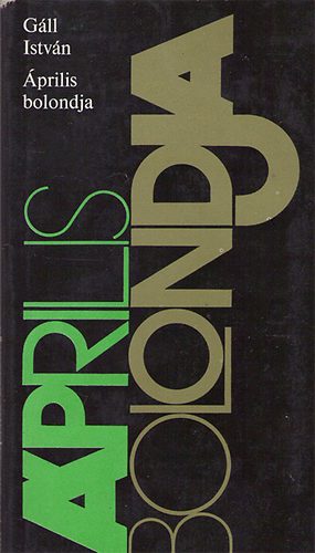 Gáll István - A napimádó-Április bolondja