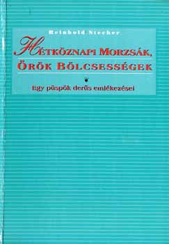 Reinhold Stecher - H�tk�znapi morzs�k, �r�k b�lcsess�gek (Egy p�sp�k der�s eml�kez�sei. A szerz� saj�t illusztr�ci�ival)