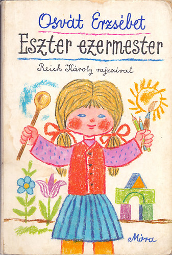 Osv�t Erzs�bet - Eszter ezermester (Reich K�roly rajzaival)