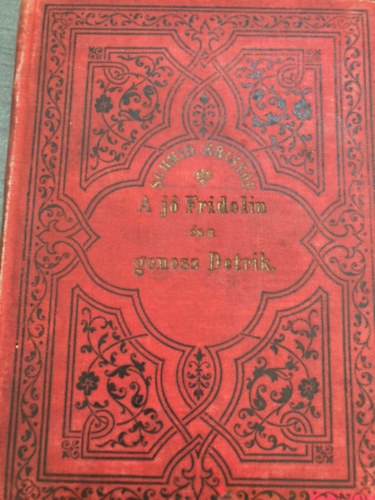 Schmid Kristf - A j Fridolin s a gonosz Detrik