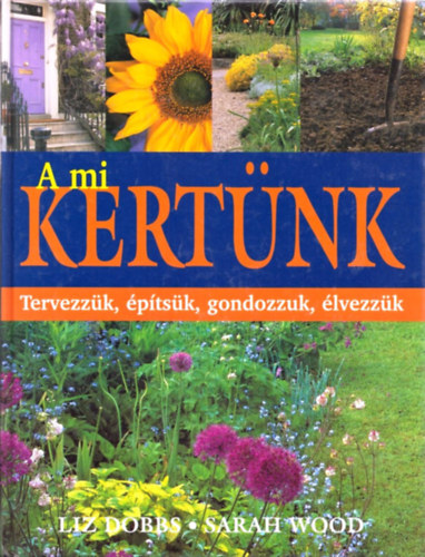 Dobbs, Liz-Wood, Sarah - A mi kertnk