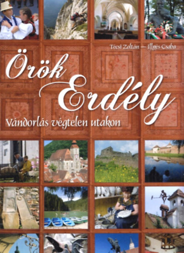 T�csi Zolt�n - �r�k Erd�ly - V�ndorl�s v�gtelen utakon