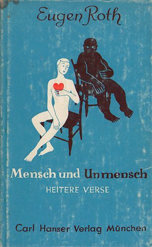 Eugen Roth - Mensch und Unmensch