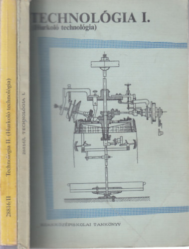 Zoles J�zsef -Sim� P�l- Ap�thy Istv�n - Technol�gia I-II. (Hurkol� technol�gia)- a textilipari szakk�z�piskola II. oszt�lya sz�m�ra