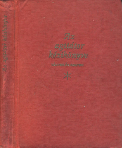 Az agitátor kézikönyve (Tények és adatok)
