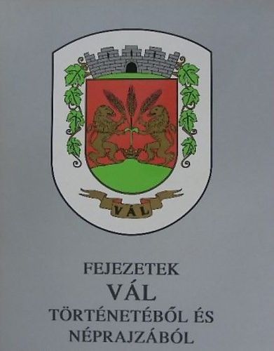 Vál - Fejezetek a község történetéből és néprajzából