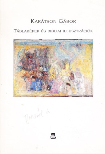 Karátson Gábor - Táblaképek és bibliai illusztrációk