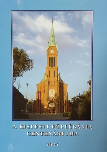 Heged�s L�szl� - A kispesti f�pl�b�nia centen�riuma