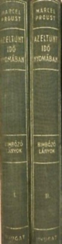 Marcel Proust - Bimbózó lányok árnyékában I-II. (Az eltűnt idő nyomában)