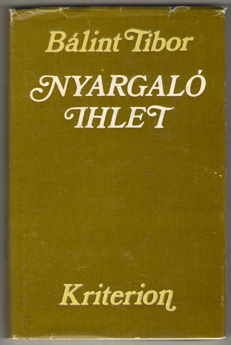 Bálint Tibor - Nyargaló ihlet - Vallomások, karcolatok