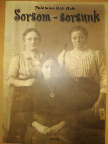 Palotain Kali Gabi  (Csk Istvn lnya) - Sorsom - Sorsunk