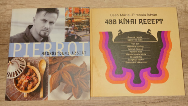 Pierrot Cseh M�ria-Pirchala Istv�n - 2 k�nyv a keleti konyh�r�l: 400 k�nai recept, Megk�stolni �zsi�t