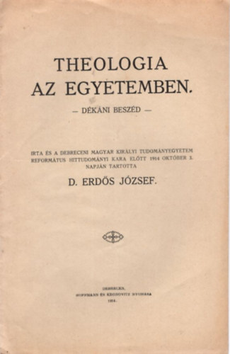 D. Erdős József - Theologia az egyetemben - Dékáni beszéd