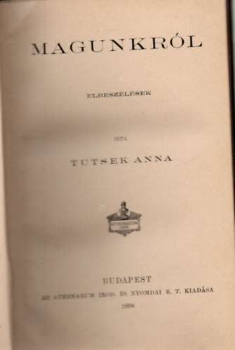 Tutsek Anna - Magunkról (elbeszélések)
