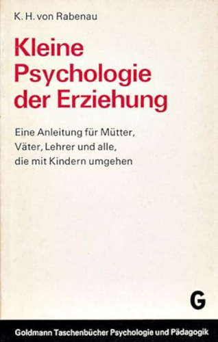 K.  von Rabenau (Karl) H. (Hellmuth) - Kleine Psychologie der Erziehung (Egy kis nevelspszicholgia)(Goldmanns Taschenbcher Psychologie und Pdagogik Band 9501)