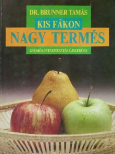 Dr. Brunner Tam�s - Kis f�kon nagy term�s