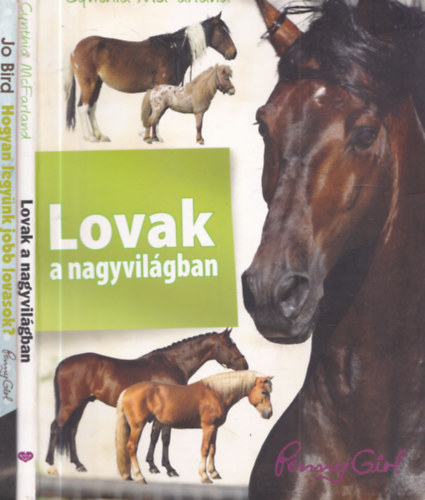 Jo Bird, Cynthia McFarland - 2 db lovaglás: Hogyan legyünk jobb lovasok? + Lovak a nagyvilágban