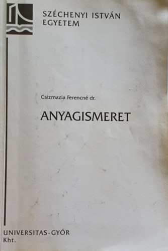 Csizmazia Ferencn dr. - Anyagismeret
