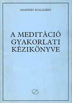 Massimo Scaligero - A meditci gyakorlati kziknyve