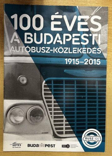 100 éves a budapesti autóbusz-közlekedés 1915-2015 - Mozgásban magazin különszáma