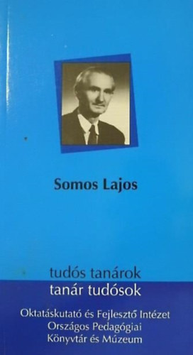 Jki Lszl  Szecsk Kroly (szerk.) - Somos Lajos (Tuds tanrok - tanr tudsok)