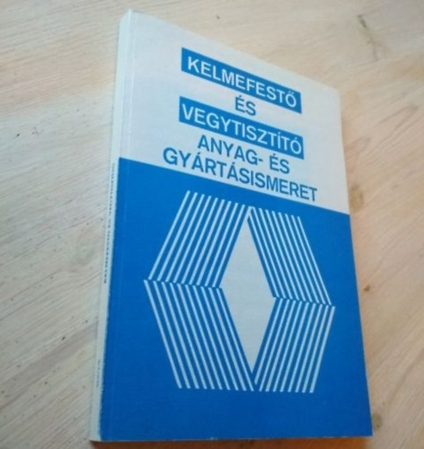 B�nhidi Elem�r Palot�s J�zsefn� - Kelmefest� �s vegytiszt�t� anyag- �s gy�rt�sismeret