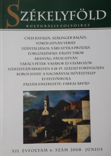 Sz�kelyf�ld - Kultur�lis foly�irat XII. �vf. 6.sz�m 2008. j�nius