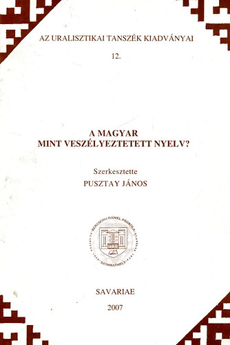 Pusztay J�nos  (szerk.) - A magyar mint vesz�lyeztetett nyelv?