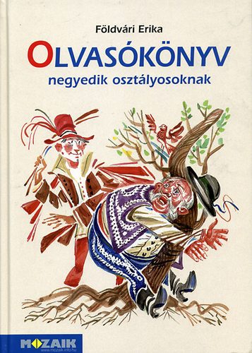 F�ldv�ri Erika - Olvas�k�nyv negyedik oszt�lyosoknak