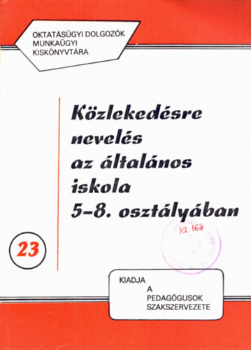 Dr. Juhász Károly - Közlekedésre nevelés az általános iskola 5-8. osztályban