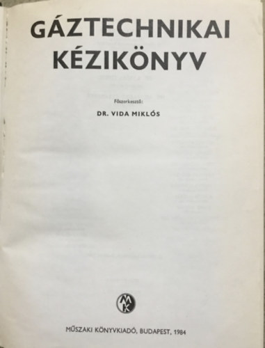 Dr. Vida Mikls  (szerk.) - Gztechnikai kziknyv
