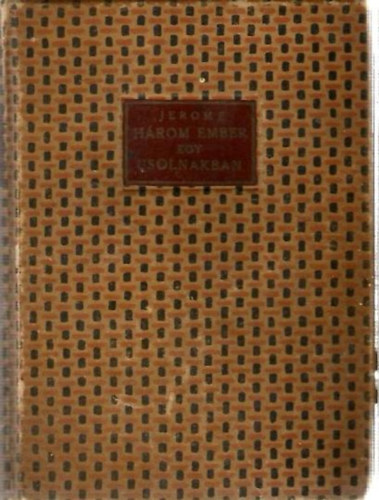 Jerome K. Jerome - Három ember egy csolnakban