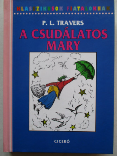 Pamela Lyndon Travers - A csudlatos Mary