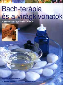 Vivien Williamson - Bach-ter�pia �s a vir�gkivonatok - A term�szet gy�gy�t� ereje
