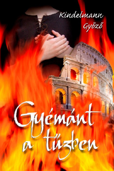 Kindelmann Győző - Gyémánt a tűzben