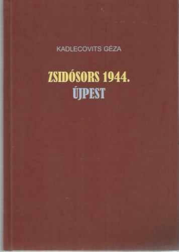 Kadlecovits Gza - Zsidsors 1944. jpest