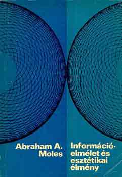 Abraham A. Moles - Informcielmlet s eszttikai lmny