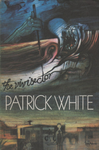Patrick White - The vivisector