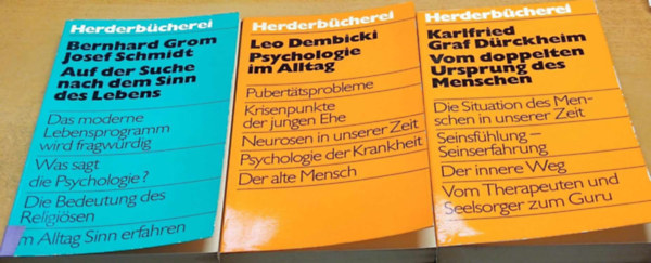 Leo Dembicki, Bernhard Grom Josef Schmidt, Karlfried Graf Drckheim - 3 db Herderbcherei: Auf der Suche nach dem Sinn des Lebens (519) + Psychologie im Alltag (467) + Vom doppelten Ursprung des Menschen (480)