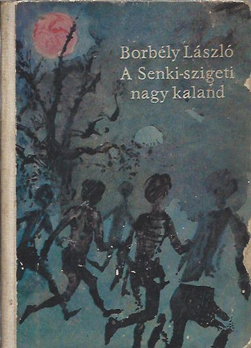 Borbély László - A Senki-szigeti nagy kaland