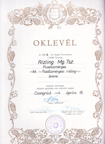 Borszati Oklevl (24,534,5) - Az 1984. vi megyei borversenyen a brl bizottsg Rizling Mg. Tsz. Pusztamrges 1983. vi Pusztamrgesi rizling bort bronz szintnek minstette...