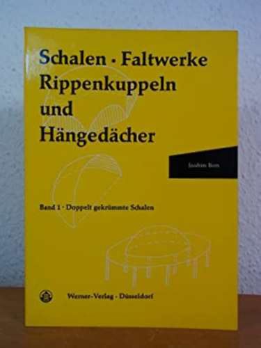 Joachim Born - Schalen, Faltwerke, Rippenkuppeln und Hngedcher