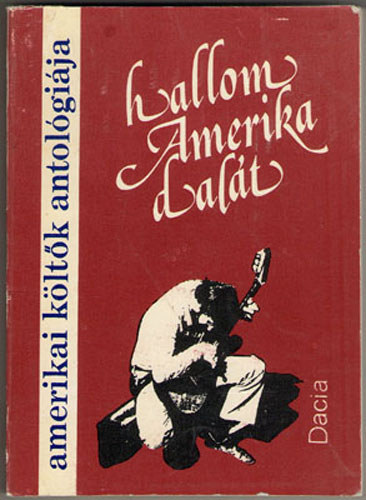 Gaal Gy�rgy  (szerk.) - Hallom Amerika dal�t - Amerikai k�lt�k antol�gi�ja