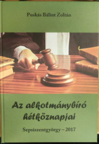 Pusk�s B�lint Zolt�n - Az alkotm�nyb�r� h�tk�znapjai