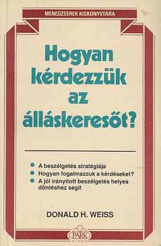 Weiss,H.,Donald - Hogyan kérdezzük az álláskeresőt?