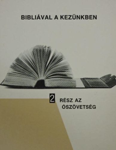 Bibli�val a kez�nkben 2. r�sz
