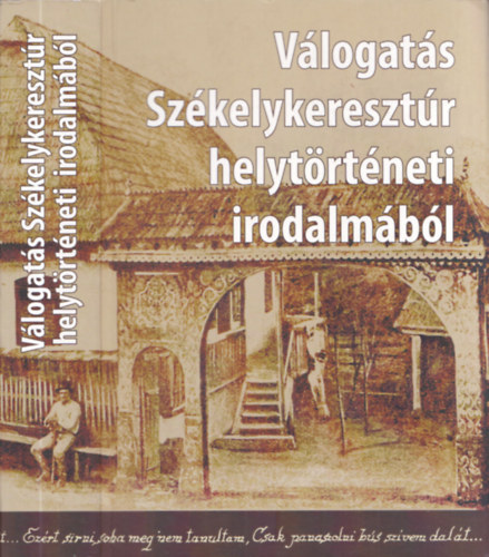 V�logat�s Sz�kelykereszt�r helyt�rt�neti irodalm�b�l (Ipar-, mez�gazdas�g-, t�rsadalom- �s iskolat�rt�net)