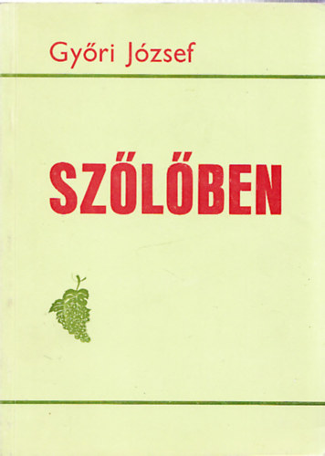 Győri József - Szőlőben