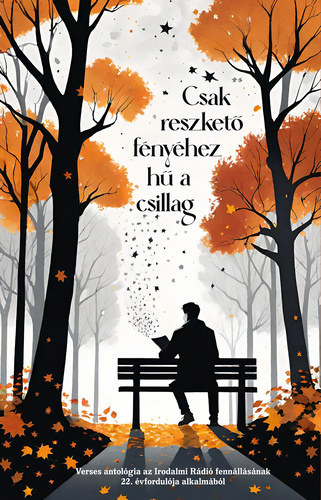 Zsoldos Árpád és Adrienn (szerk) - Csak reszkető fényéhez hű a csillag
