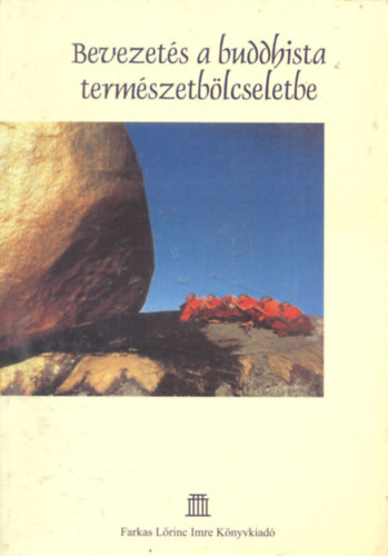 Farkas Lőrinc Imre Kiadó - Bevezetés a buddhista természetbölcseletbe